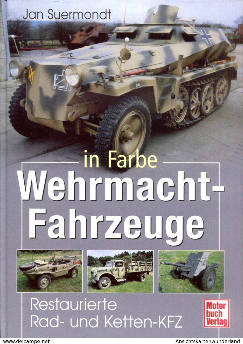 Wehrmacht-Fahrzeuge In Farbe - Restaurierte Rad- Und Ketten-KFZ - Deutsch