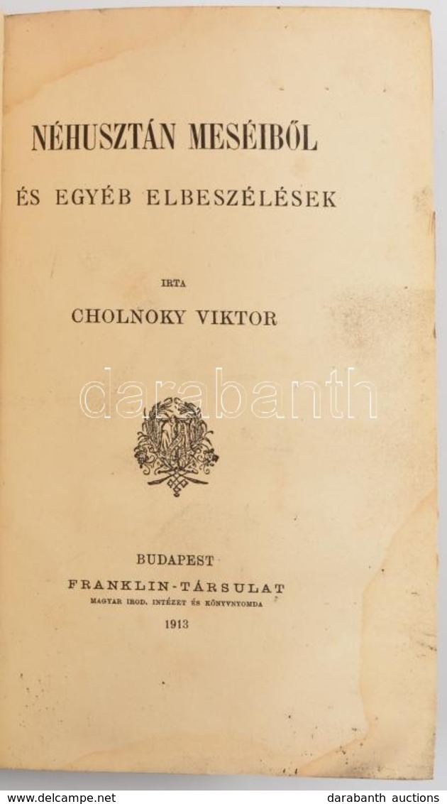 Cholnoky Viktor: Néhusztán Meséiből és Egyéb Elbeszélések. Bp., 1913, Franklin. Kissé Foltos Lapokkal, Későbbi Félműbőr  - Unclassified