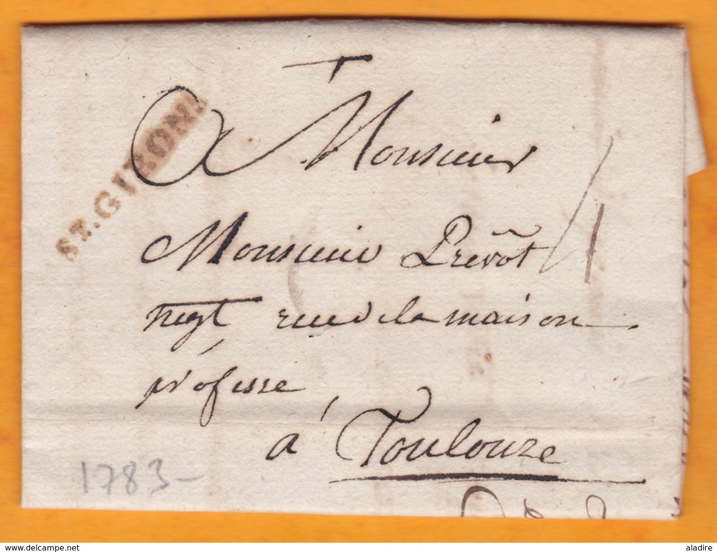 1783 - Marque Postale ST.GIRONS, Ariège Sur Lettre Pliée Avec Correspondance Vers Toulouse, Haute Garonne - 1701-1800: Vorläufer XVIII