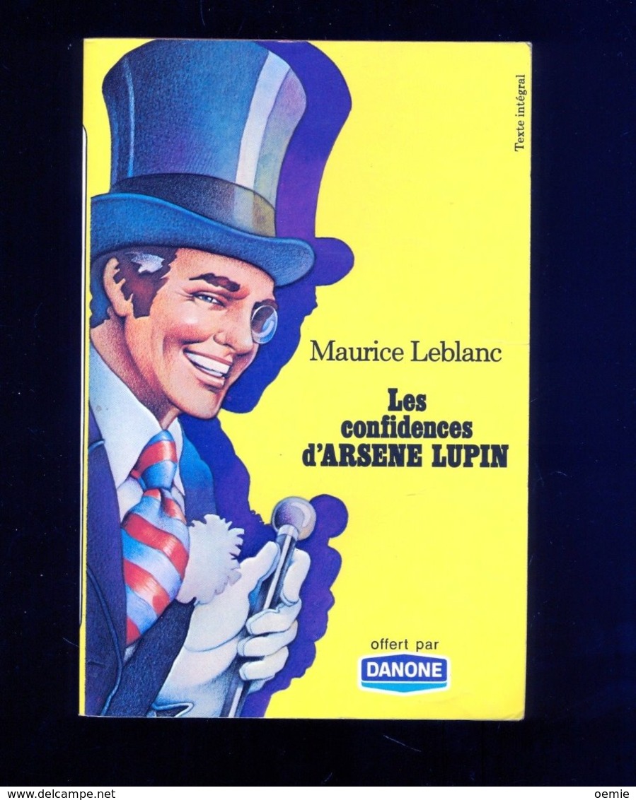 LES CONFIDENCES D ARSENE LUPIN      °°°°°°°   DE MAURICE LEBLANC  OFFERT PAR DANONE - Le Livre De Poche