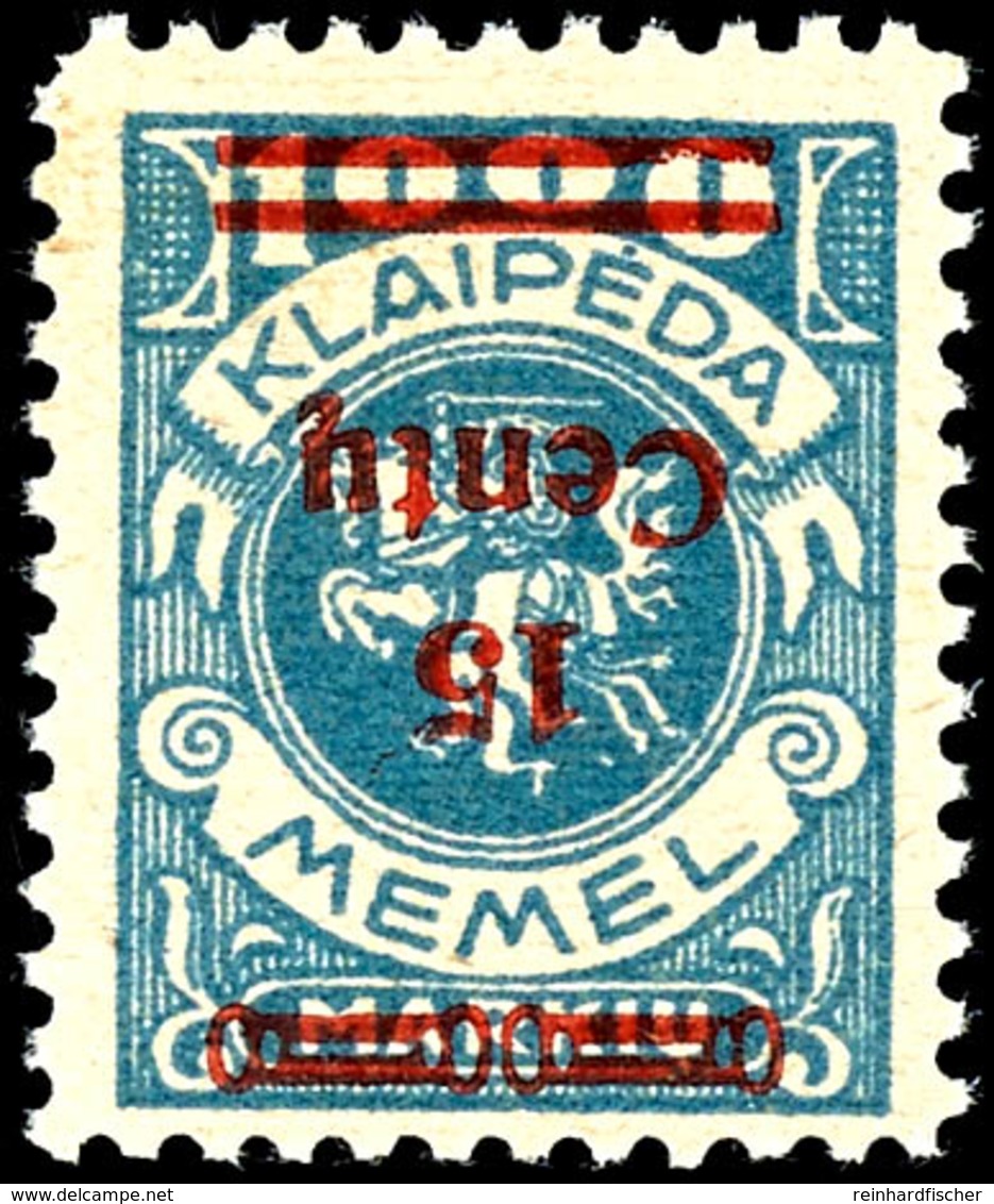 15 Centu Auf 1000 M., Postfrisch, Kopfstehender Aufdruck, Bestens Geprüft Petersen BPP, Mi.800,-, Katalog: 213K ** - Memel (Klaïpeda) 1923