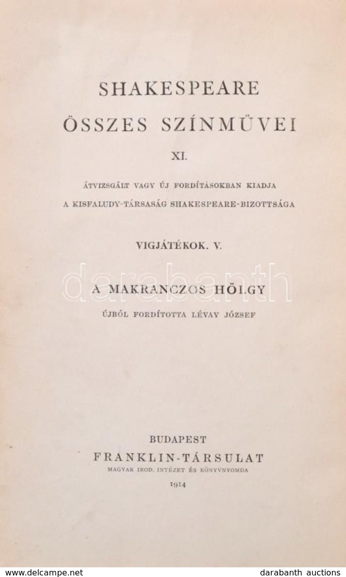 William Shakespeare: A Makrancos Hölgy. Shakespeare összes Színművei. XI. Vígjátékok V. Fordította: Lévay József. Beveze - Ohne Zuordnung