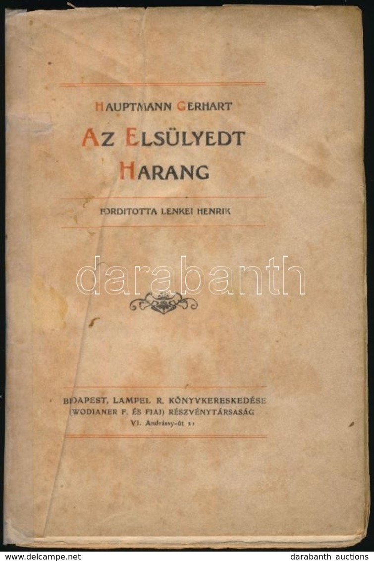 Hauptmann Gerhart: Az Elsüllyedt Harang. Fordította: Lenkei Henrik. Bp.,1909,Lampel R. (Wodianer F. és Fiai. ) Kiadói Pa - Ohne Zuordnung