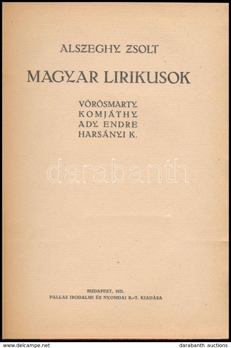 Alszeghy Zsolt: Magyar Lírikusok. Vörösmarty, Komjáthy, Ady Endre, Harsányi K. Bp., 1921, Pallas. Átkötött Félvászon-köt - Ohne Zuordnung