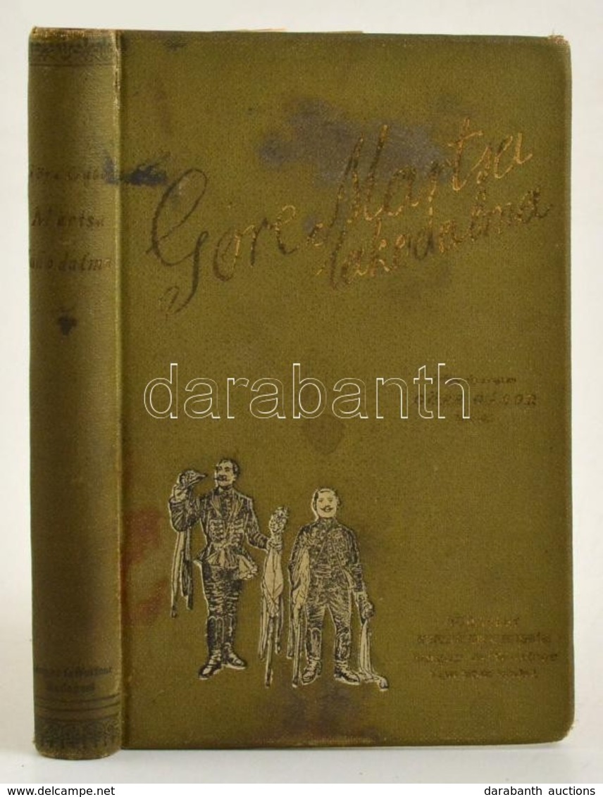 Gárdonyi Géza: Göre Martsa Lakodalma. Bp.,é.n., Singer és Wolfner. Harmadik Eresztés. Szövegközti Rajzokkal. Kiadói Aran - Ohne Zuordnung