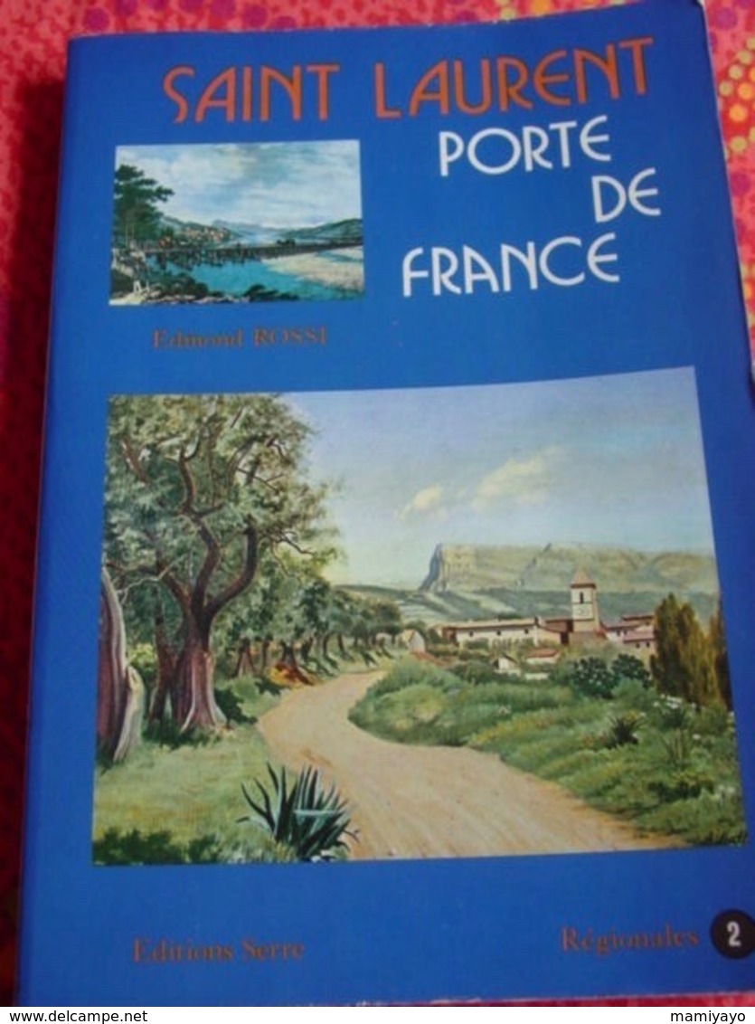 Alpes-Maritimes / SAINT LAURENT PORTE DE FRANCE - Survol Historique De St Laurent Du Var Par E. ROSSI- - Côte D'Azur