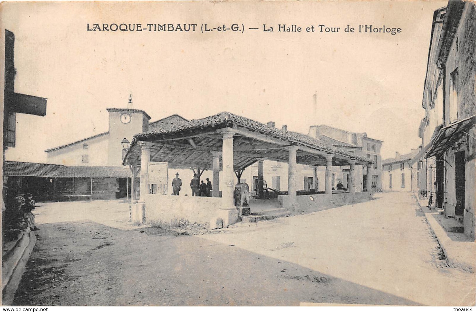 ¤¤   -   LAROQUE-TIMBAUT   -  La Halle Et Tour De L'Horloge     -  ¤¤ - Laroque Timbault