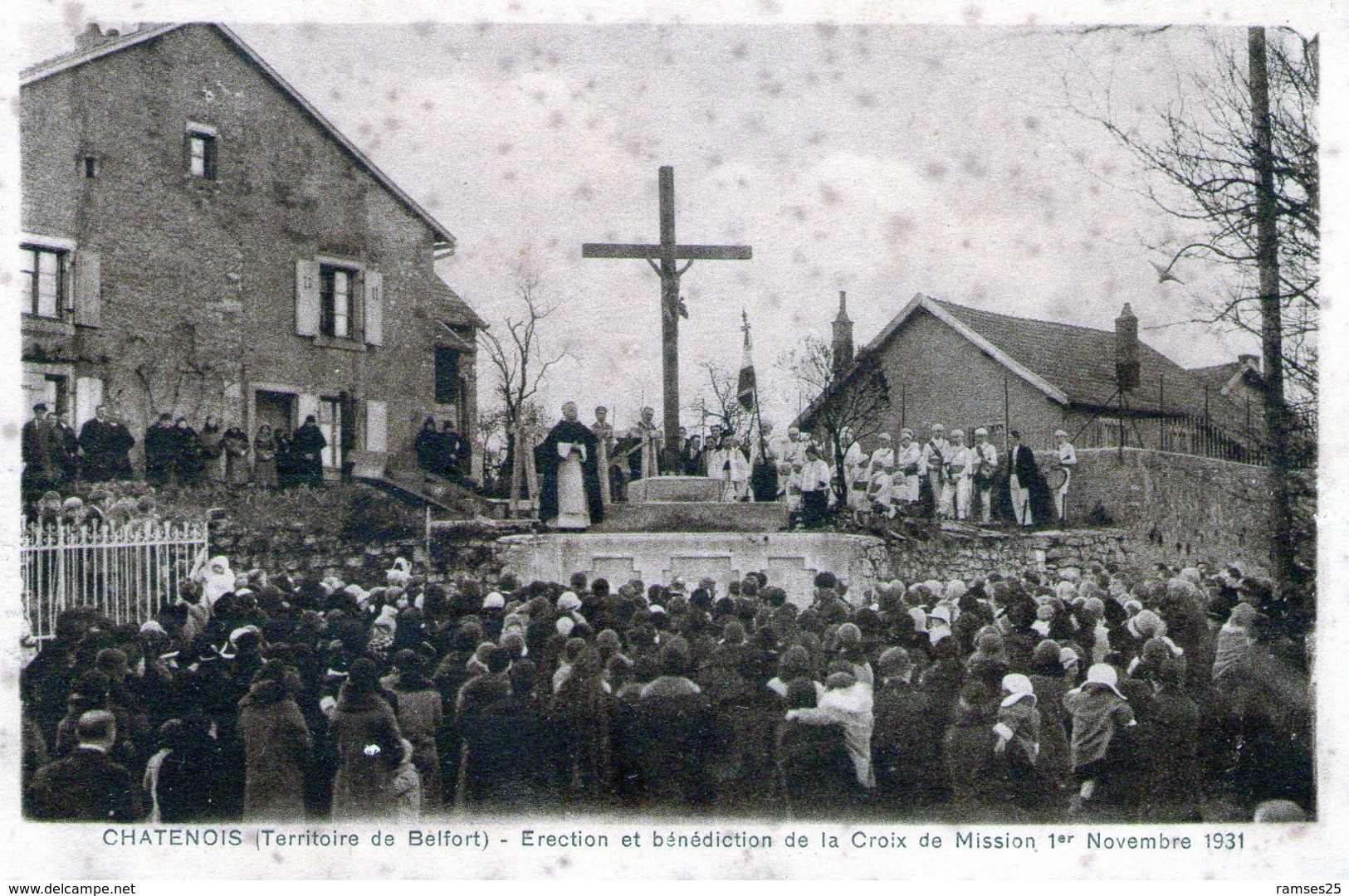(Ter De Belfort)  CPA  Chatenois  Erection Et Benediction De La Croix De Mission 1931  (Bon Etat) - Châtenois-les-Forges
