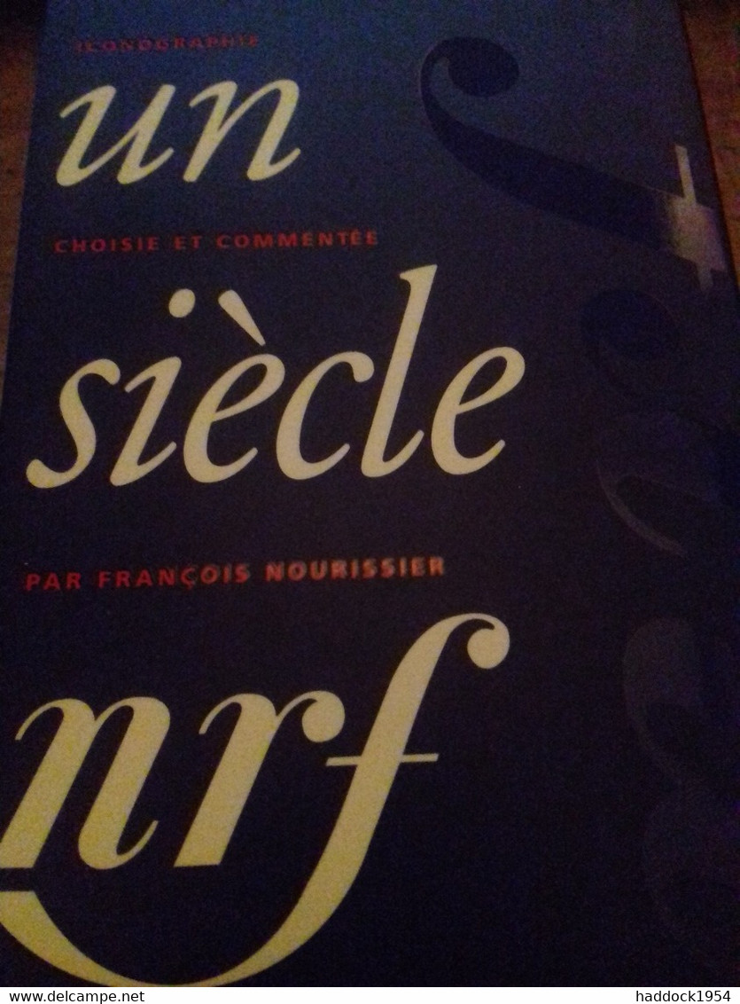 Un Siècle NRF Gallimard 2000 - La Pleyade