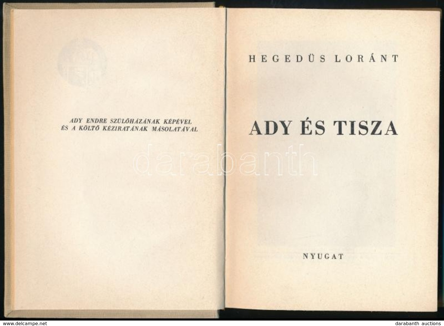 Hegedüs Loránt: Ady és Tisza. Bp., [1940], Nyugat. Első Kiadás. Kiadói Egészvászon-kötésben. - Unclassified