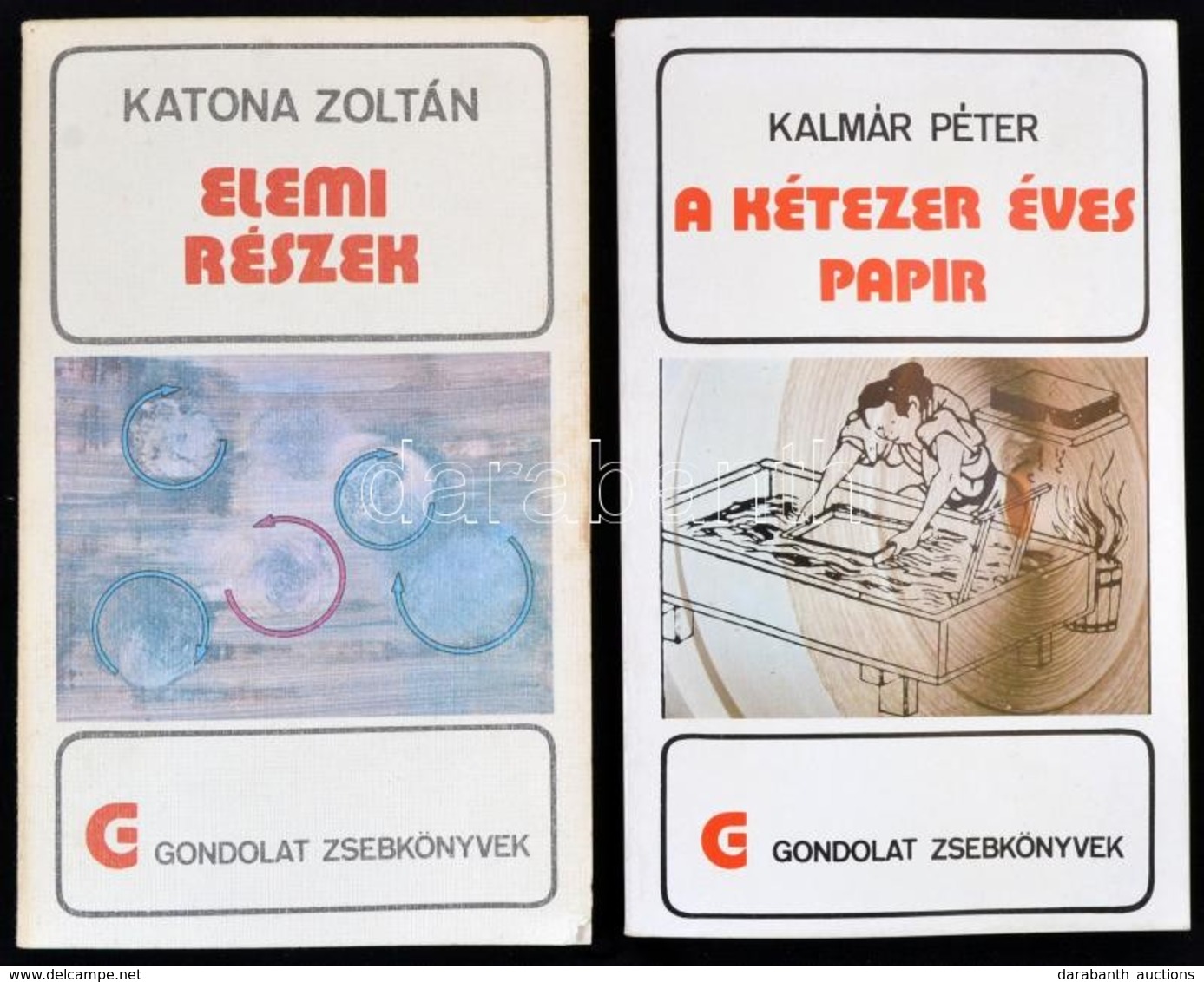 Gondolat Zsebkönyvek 2 Kötete:
Kalmár Péter: A Kétezer éves Papír.;
Katona Zoltán: Elemi Részek. Bp.,1978-1980,Gondolat. - Unclassified