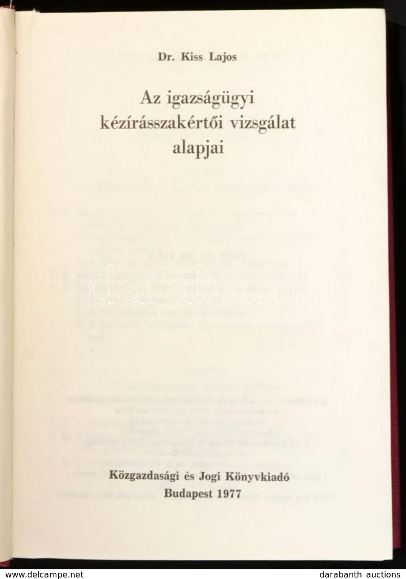 Dr. Kiss Lajos: Az Igazságügyi Kézírásszakértői Vizsgálat Alapjai. Bp.,1977., Közgazdasági és Jogi. Kiadói Egészvászon-k - Unclassified