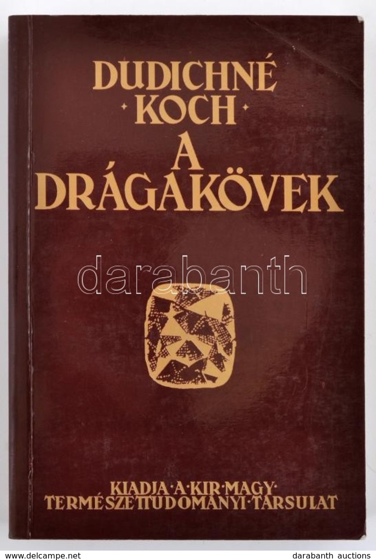 Dudichné Vendl Mária - Koch Sándor: A Drágakövek, Különös Tekintettel A Mesterséges Drágakövekre. Miskolc, 1999, Z-Press - Unclassified