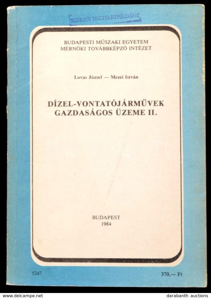 Lovas József-Mezei István: Dízel-vontatójárművek Gazdasági üzeme II. Bp., 1984, Budapesti Műszaki Egyetem Mérnöki Tovább - Ohne Zuordnung