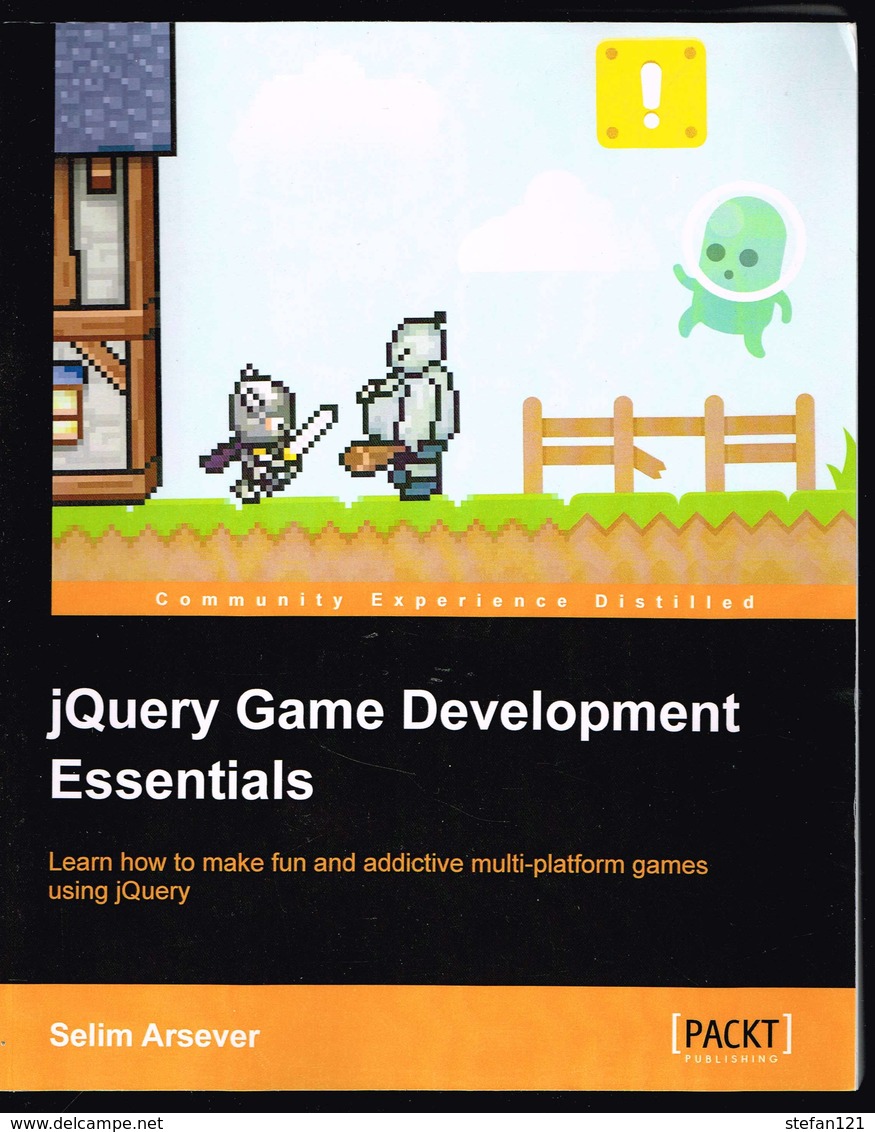 JQuercy Game Development Essentials - Selim Arsever - 2013 - 230 Pages 23,7 X 19,2 Cm - Bouwkunde