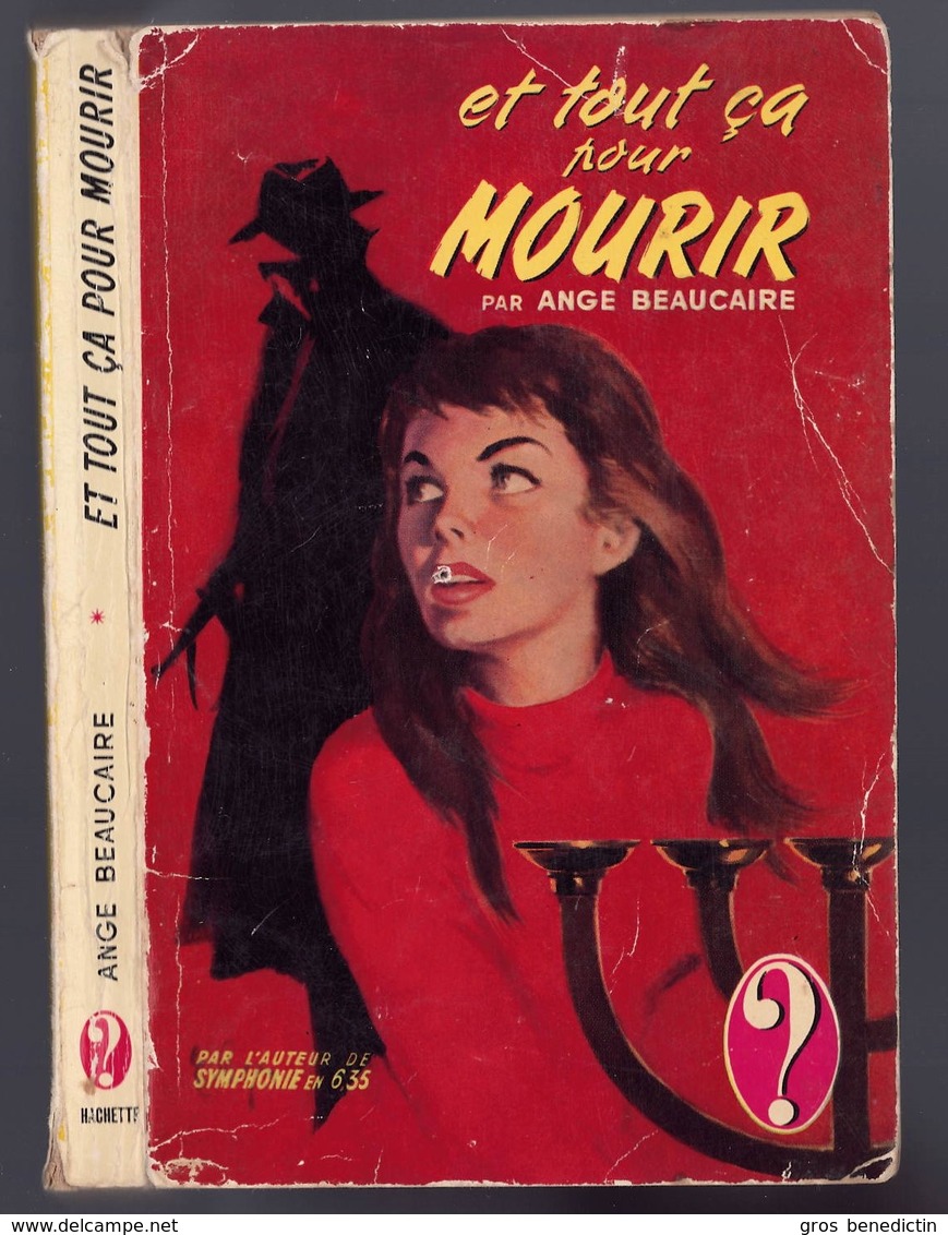 Hachette - Collection Point D'Interrogation - Ange Beaucaire - "Et Tout ça Pour Mourir" - 1955 - Hachette - Point D'Interrogation