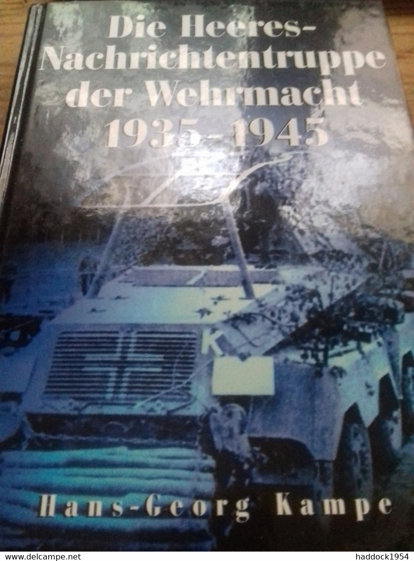 Die Heeres-nachrichtentruppe Der Wehrmacht 1935-1945 HANS GEORG KAMPE Dorfler 1994 - 5. Guerre Mondiali