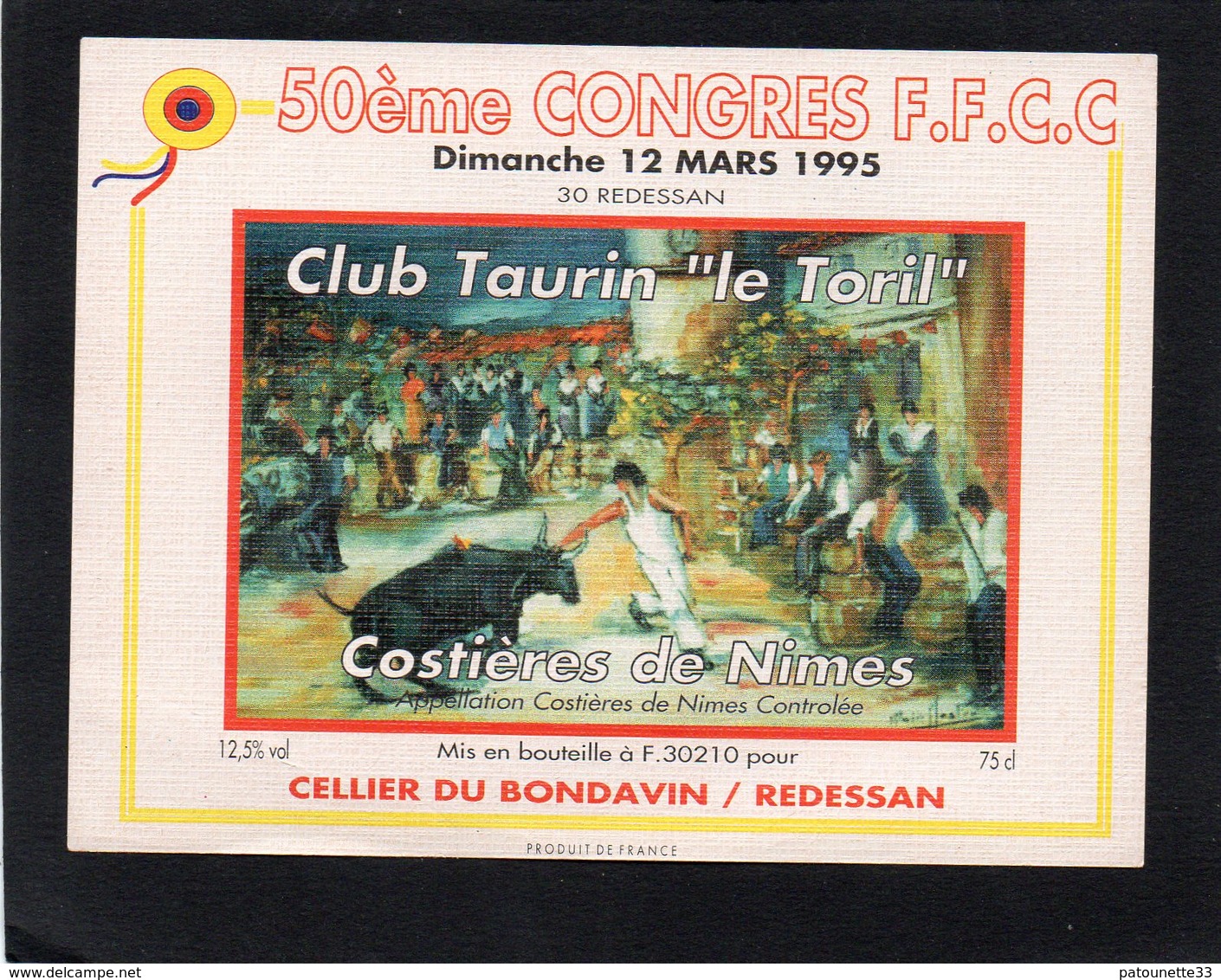 ETIQUETTE VIN CUVEE RESERVEE 50 E CONGRES F.F.C.C. DIMANCHE 12 MARS 1995 DECOREE CORRIDA CLUB TAURIN LE TORIL - Altri & Non Classificati