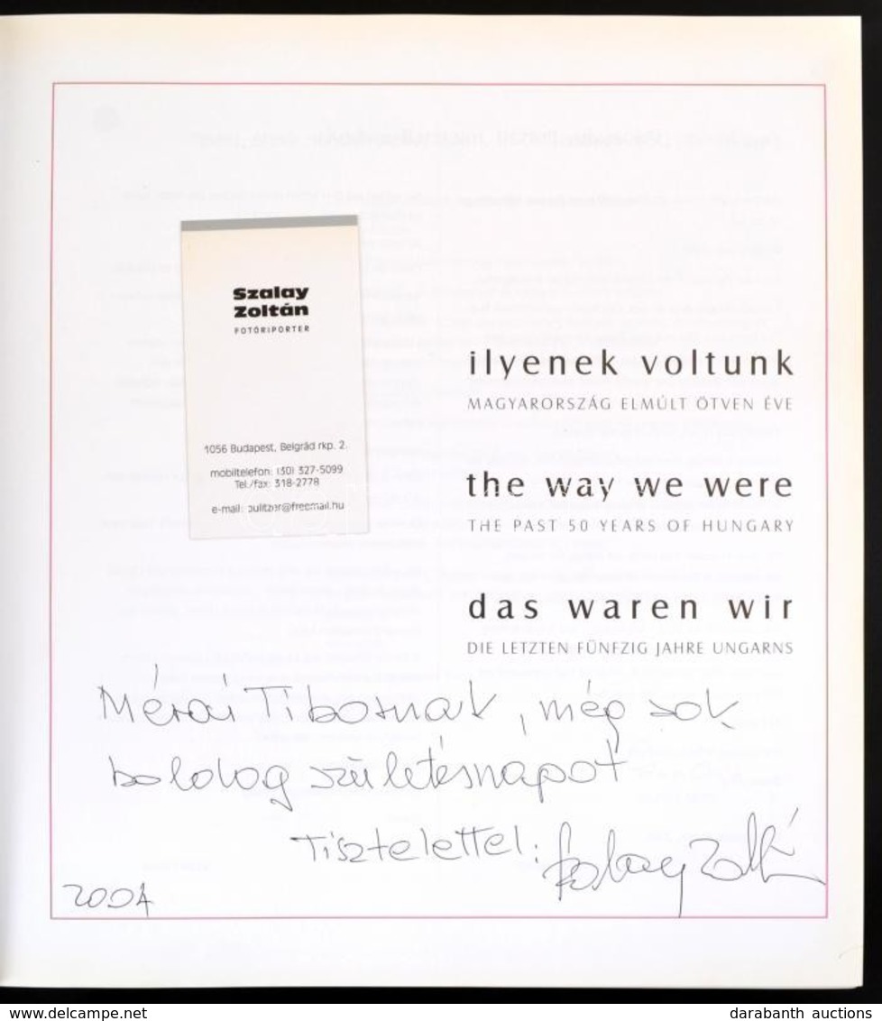 Szalay Zoltán: Ilyenek Voltunk. Magyarország Elmúlt ötven éve. Bp.,2004, Work Press. Magyar, Angol és Német Nyelven. Kia - Non Classés