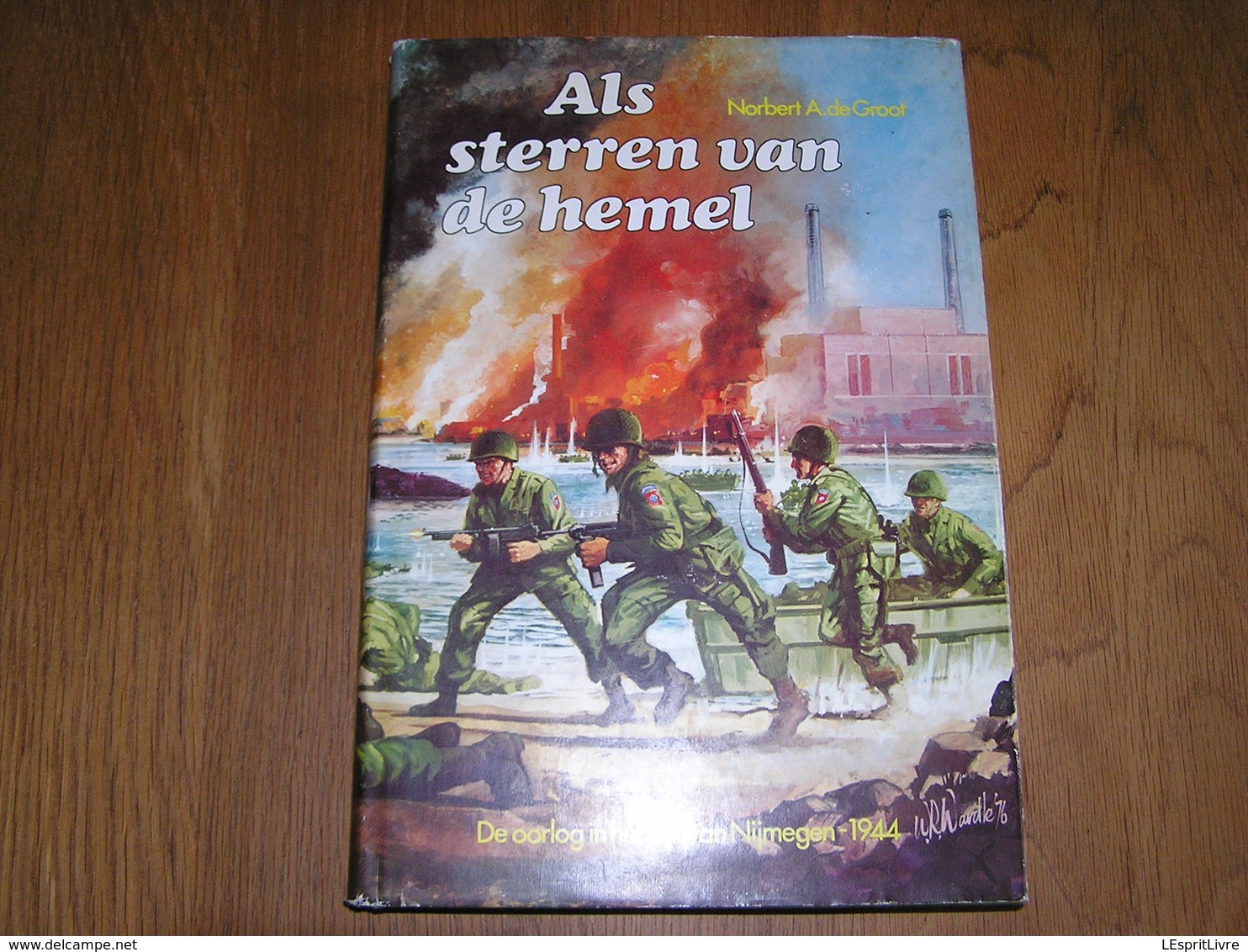 ALS STERREN VAN DE HEMEL Oorlog In Het Rijk Van Nijmegem 1944 Guerre 40 45 Airborne Holland Pays Bas Hollande Us Army - Guerre 1939-45