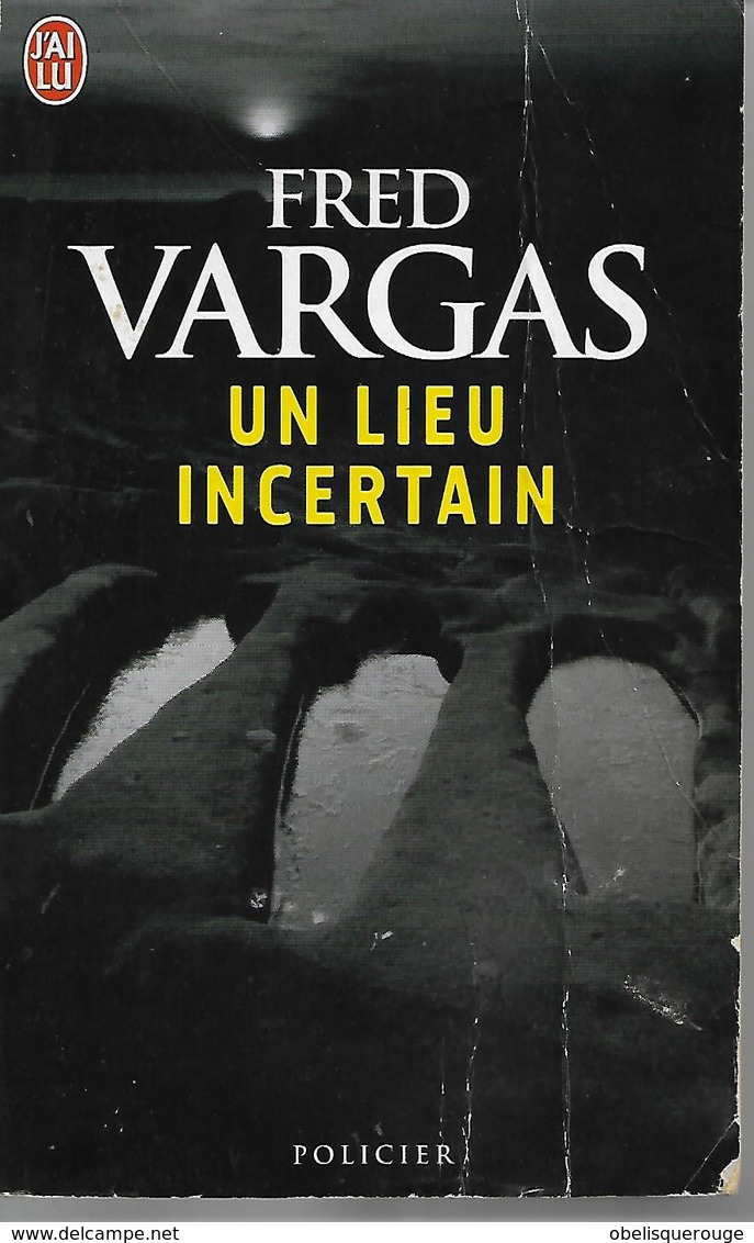 FRED VARGAS UN LIEU INCERTAIN J AI LU ED 372 PAGES - J'ai Lu