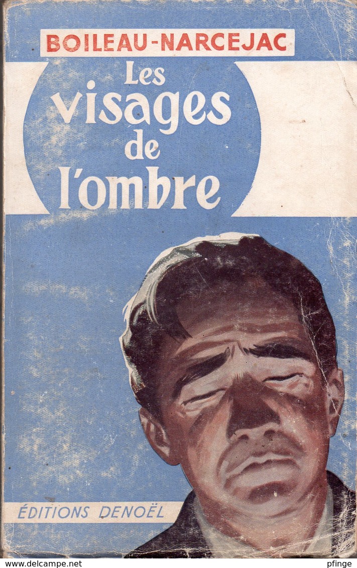 Les Visages De L'ombre Par Boileau-Narcejac - Denoël, 1953 - Denoel, Coll. Policière