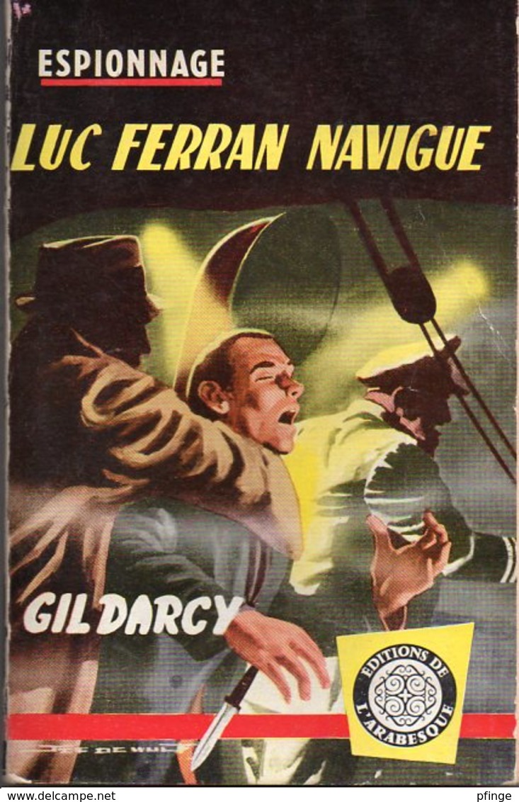 Luc Ferran Navigue Par Gil Darcy   - L'arabesque Espionnage N°133 - Illustration : Jef De Wulf - Editions De L'Arabesque