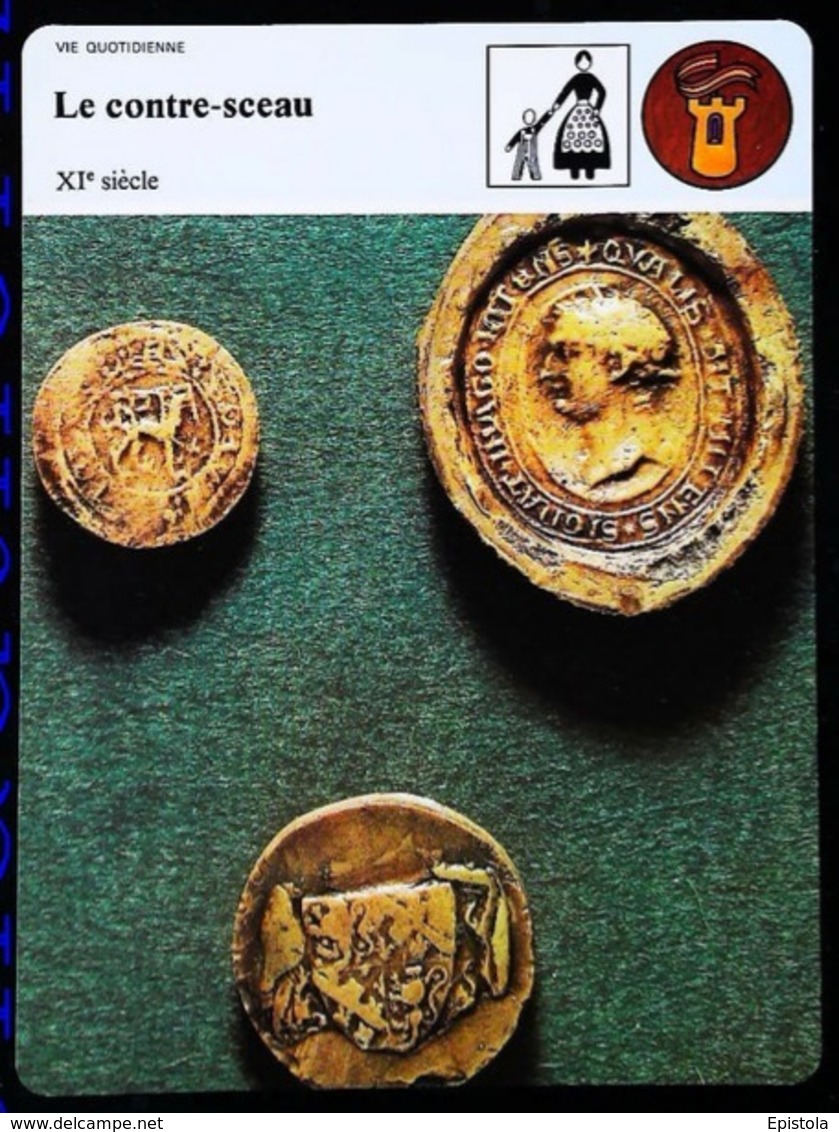 LE CONTRE-SCEAU ( XI Au XIVe) - FICHE HISTOIRE Illustrée (Contre-sceaux Au XIIIe) - Série Vie Quotidienne - 1285-1314 Filips IV De Schone