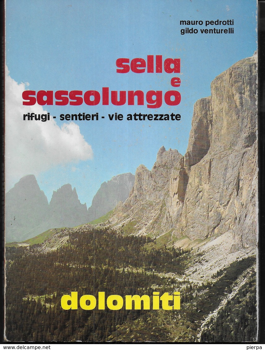 SELLA E SASSOLUNGO -RIFUGI, SENTIERI,VIE ATTREZZATE - PEDROTTI/VENTURELLI - EDIZ. ALPITRE 1985-PAG 96 - USATO COME NUOVO - Turismo, Viajes