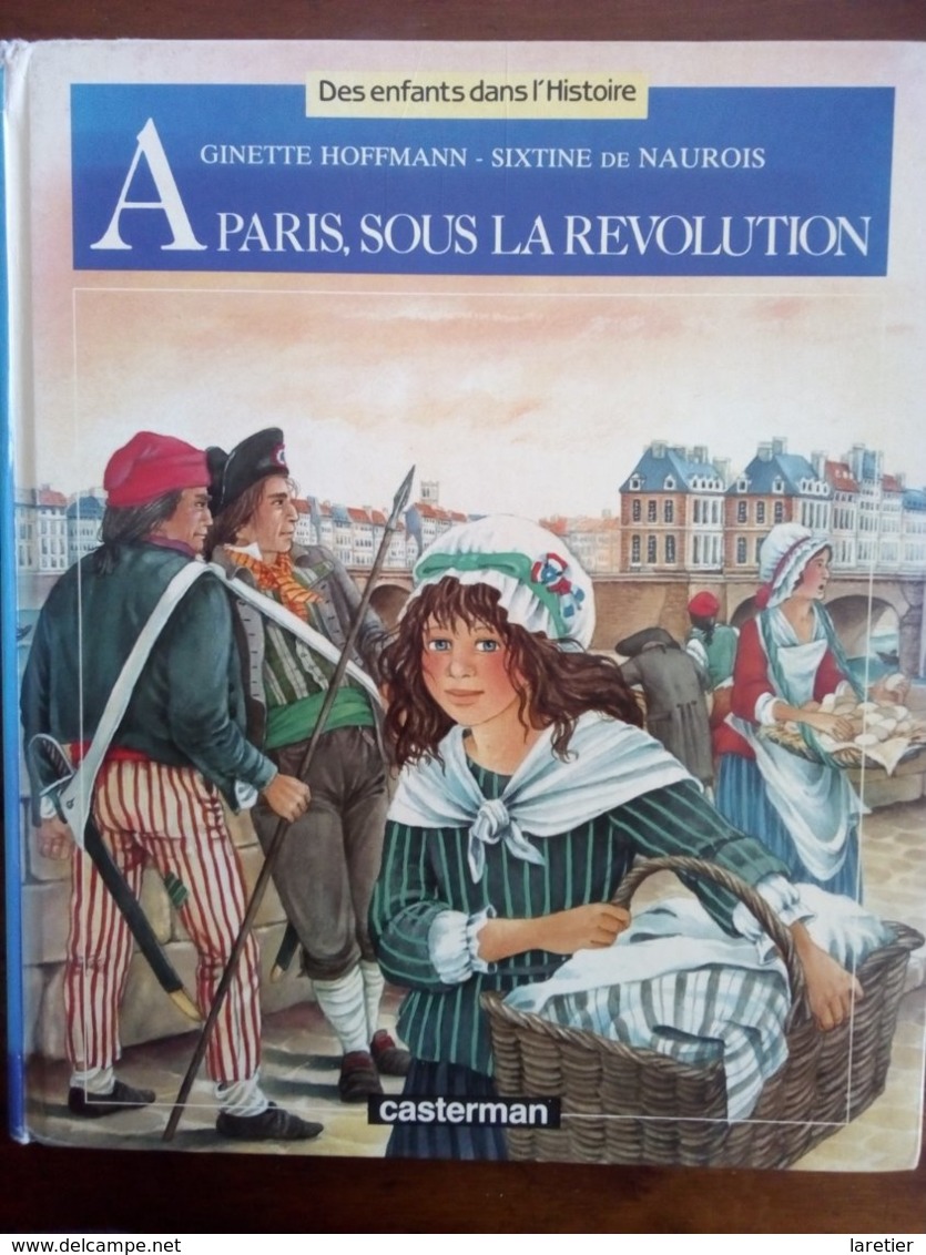 A PARIS SOUS LA REVOLUTION - Des Enfants Dans L'Histoire - Casterman - Casterman