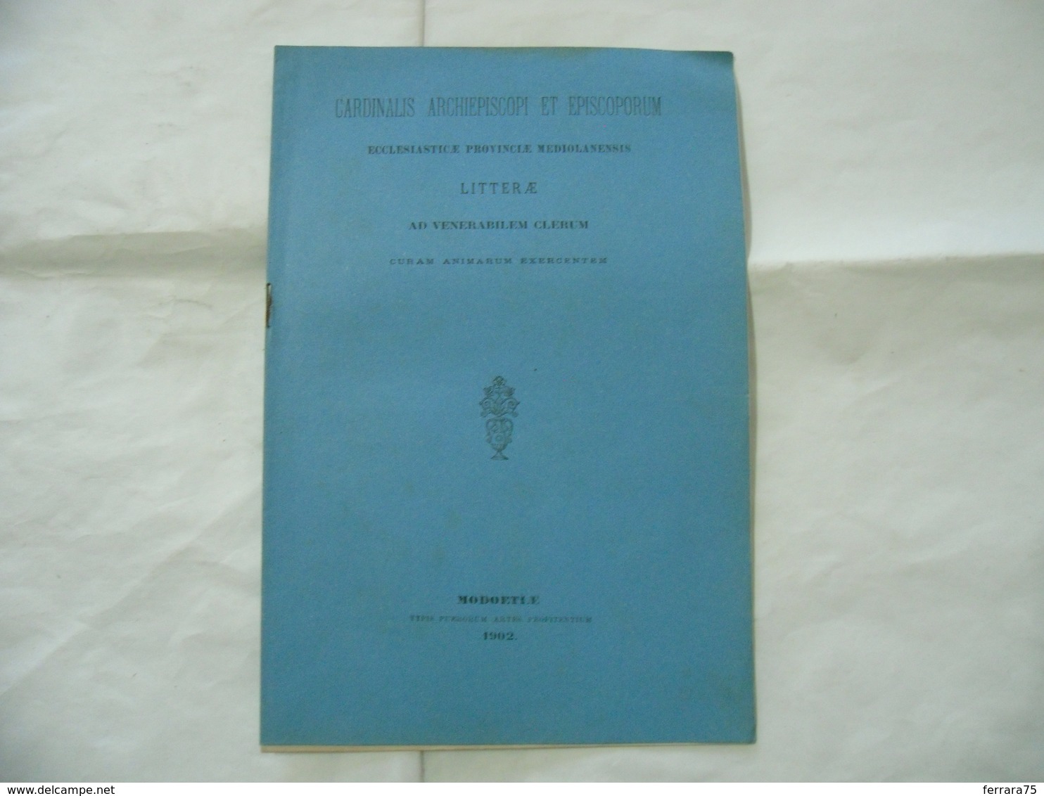 CARDINALIS ARCHIEPISCOPI ET EPISCOPORUM LITTER AE CLERUM MILANO 1902. - Religion