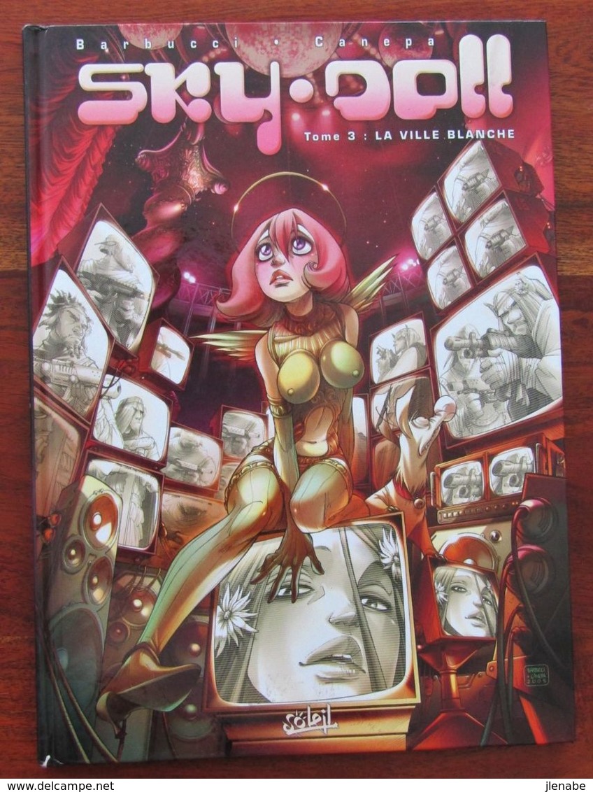 Sky Doll Tome 3 EO 2006 La Ville Blanche Par BARBUCCI Et CANEPA - Sky Doll