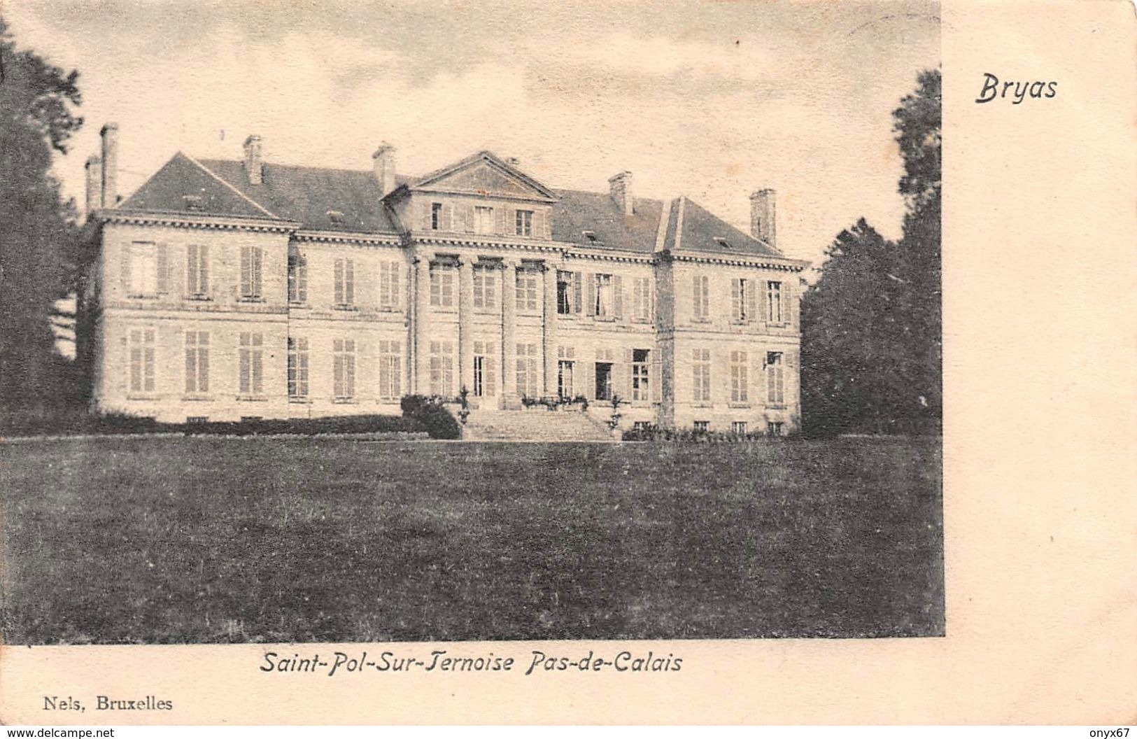 SAINT-POL-SUR-TERNOISE (62-Pas De Calais) Château De Bryas  Editions NELS, Bruxelles - Saint Pol Sur Ternoise