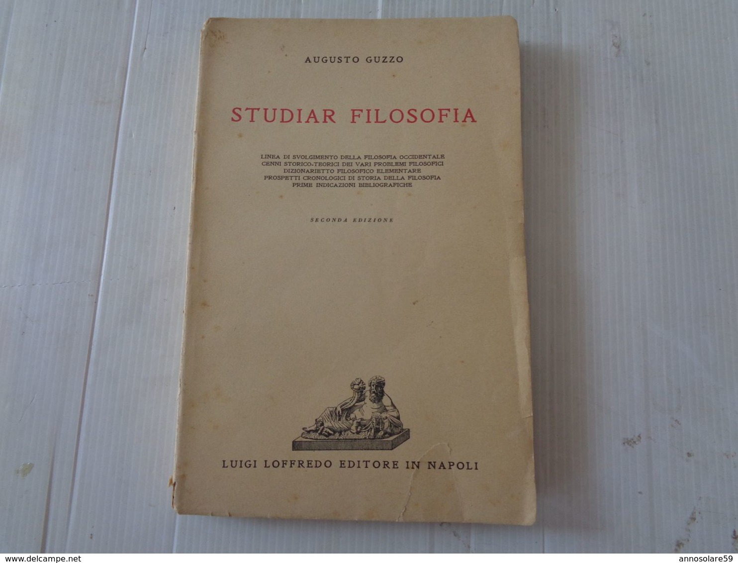 LIBRO, AUGUSTO GUZZO "STUDIAR FILOSOFIA" SECONDA EDIZIONE - 1940 - LEGGI - Mathématiques Et Physique