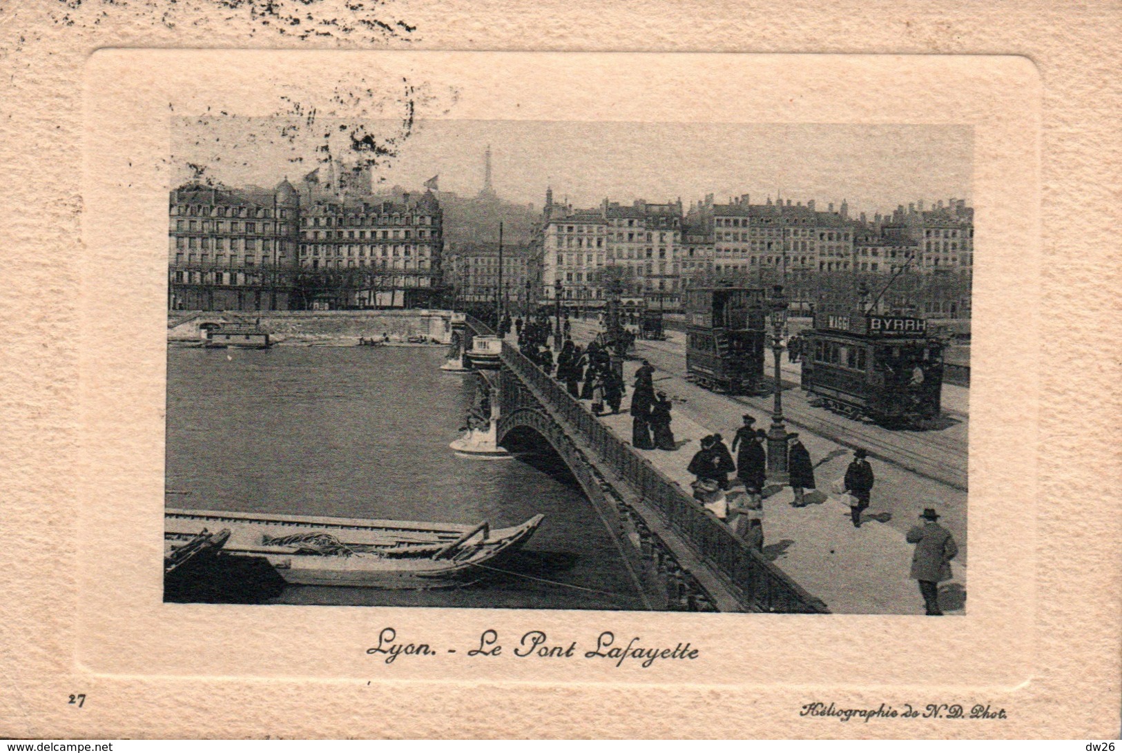 Lyon: Le Pont Lafayette, Tramway Avec Publicité Byrrh - Héliographie ND Phot. Carte De Luxe N° 27 - Lyon 3