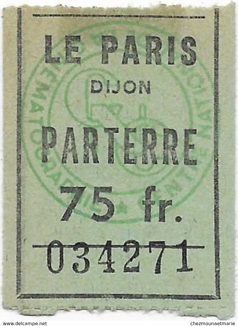 DIJON CINEMA LE PARIS FILM NOUS SOMMES TOUS DES ASSASSINS TICKET 75 FR PARTERRE 21 OCTOBRE 1952 - Tickets - Entradas