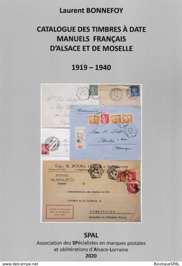 Catalogue Des Timbres à Date Manuels Français Alsace - Lorraine 1919-1940, édition SPAL, De Laurent BONNEFOY - Manuali