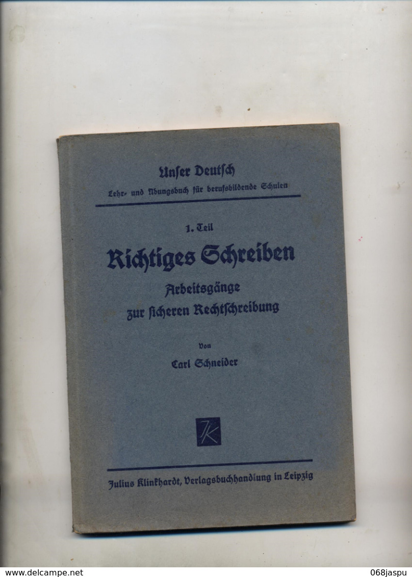 Livre Ecrire Correctement  Richtiges Schreiben De Schneider 1942 - Schulbücher