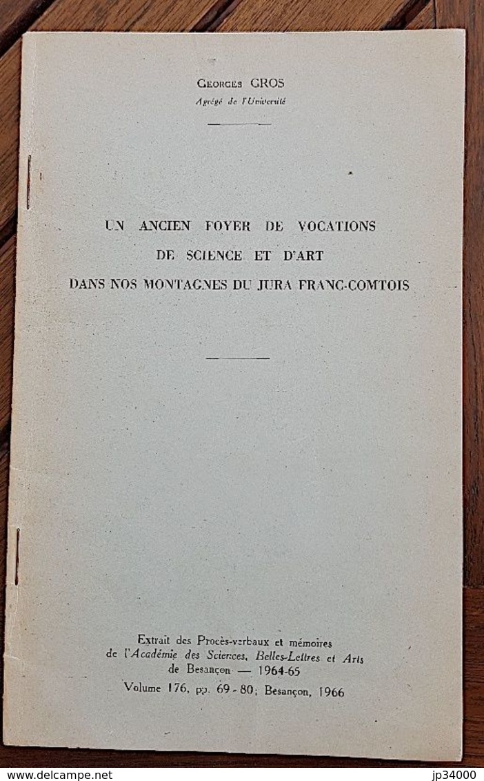 UN ANCIEN FOYER DE VOCATIONS DE SCIENCES ET D'ART DANS NOS MONTAGNES DU JURA FRANC COMTOIS - Franche-Comté