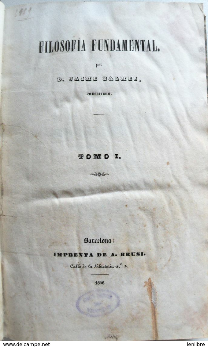 FILOSOFIA FUNDAMENTAL. Jaime Balmes. Texte En Espagnol.1846. Complet 4 Volumes. - Filosofie & Godsdienst