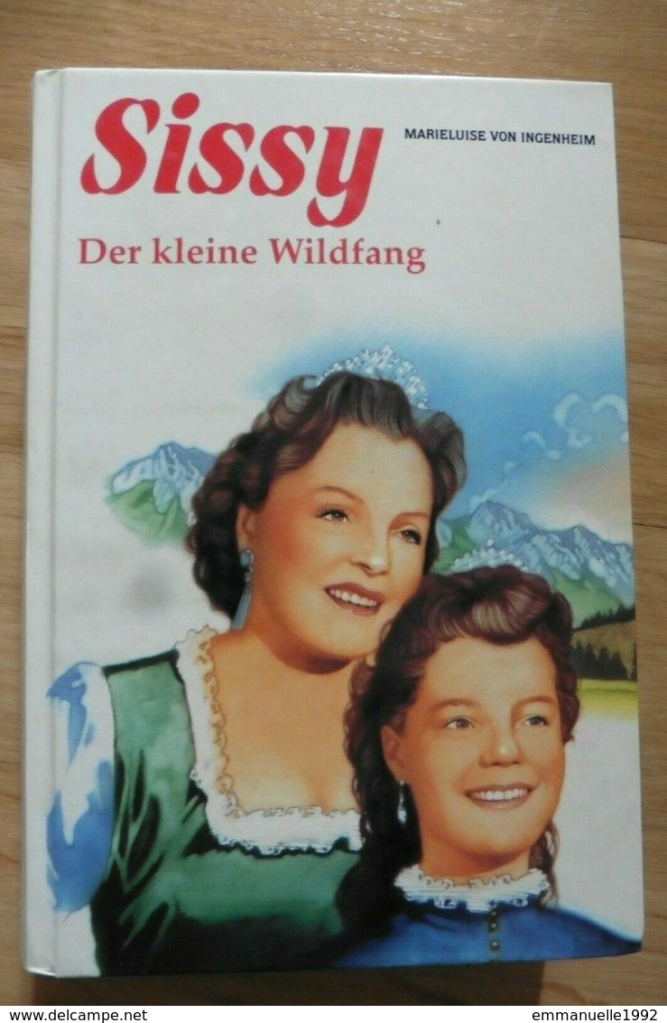 Sissy Der Kleine Wildfang - Von Ingenheim - Kaiserin Impératrice Elisabeth Sissi - Biografía & Memorias