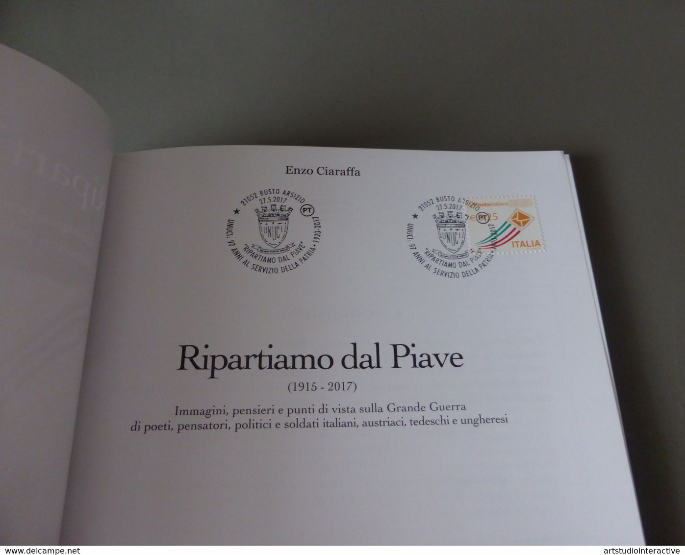 2017 ITALIA "CENTENARIO GRANDE GUERRA / RIPARTIAMO DAL PIAVE" LIBRO 160 PAG. ANNULLO 27.05.2017 (BUSTO ARSIZIO) - Guerre 1914-18