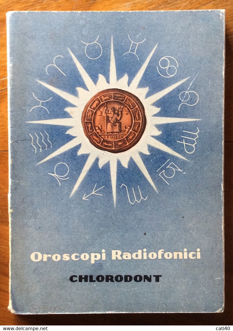 OROSCOPI RADIOFONICI - CHLORODONT  - OPUSCOLO DI 110 PAGINE CON PUBBLICITA' LEOCREMA ED ALTRO - To Identify