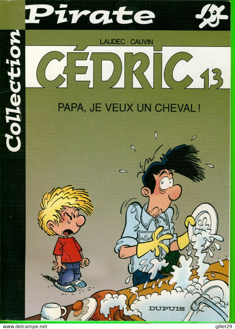 BD - COLLECTION PIRATE - LAUDEC-CAUVIN - CÉDRIC 13, PAPA, JE VEUX UN CHEVAL - 48 PAGES - - Pirates