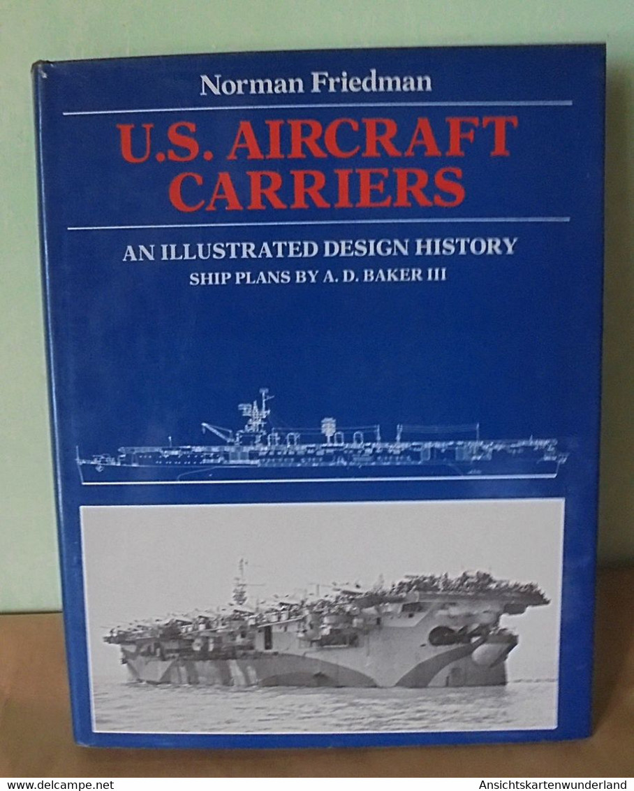 U. S. Aircraft Carriers - An Illustrated Design History - Anglais