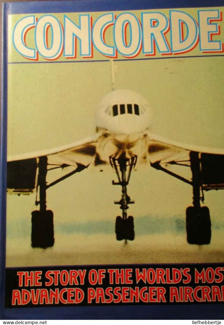 Concorde - The Story Of The World's Most Advanced Passernger Aircraft - Otros & Sin Clasificación