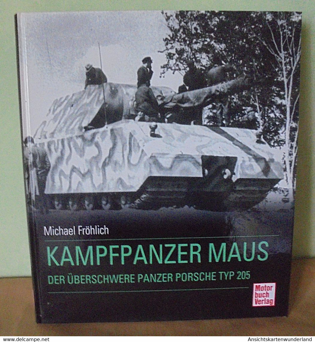 Kampfpanzer Maus - Der überschwere Panzer Porsche Typ 205 - Duits