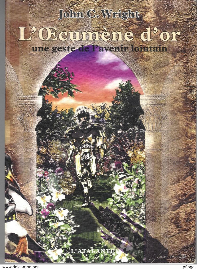 L'Oecumène D'or Par John C. Wright - L'Atalante - 2003 - 426p - Illustr. Gilles Francescano - L'Atalante