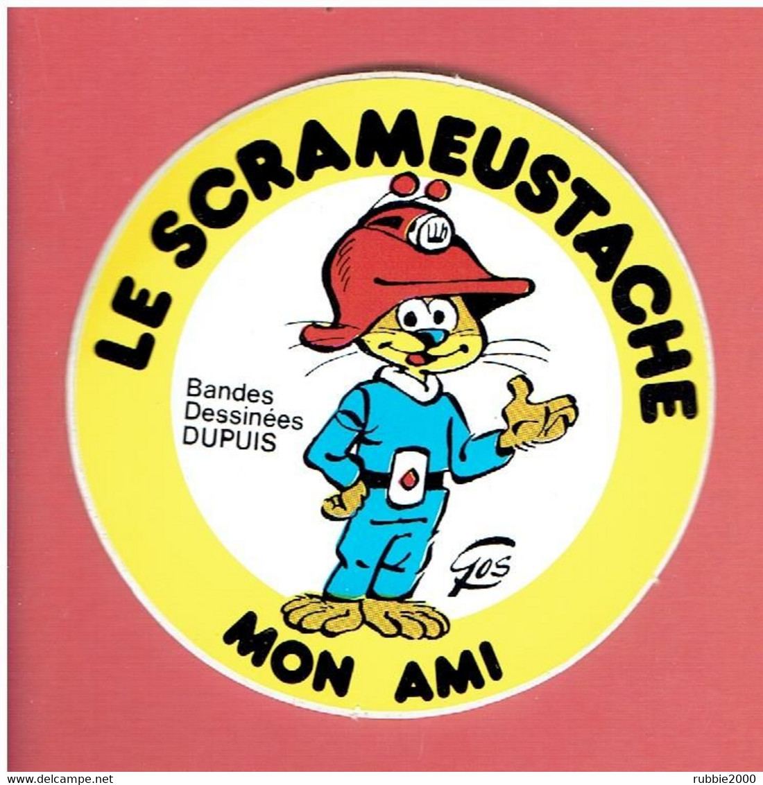 LE SCRAMEUSTACHE MON AMI PAR GOS BANDES DESSINEES DUPUIS AUTOCOLLANT EN TRES BON ETAT - Aufkleber