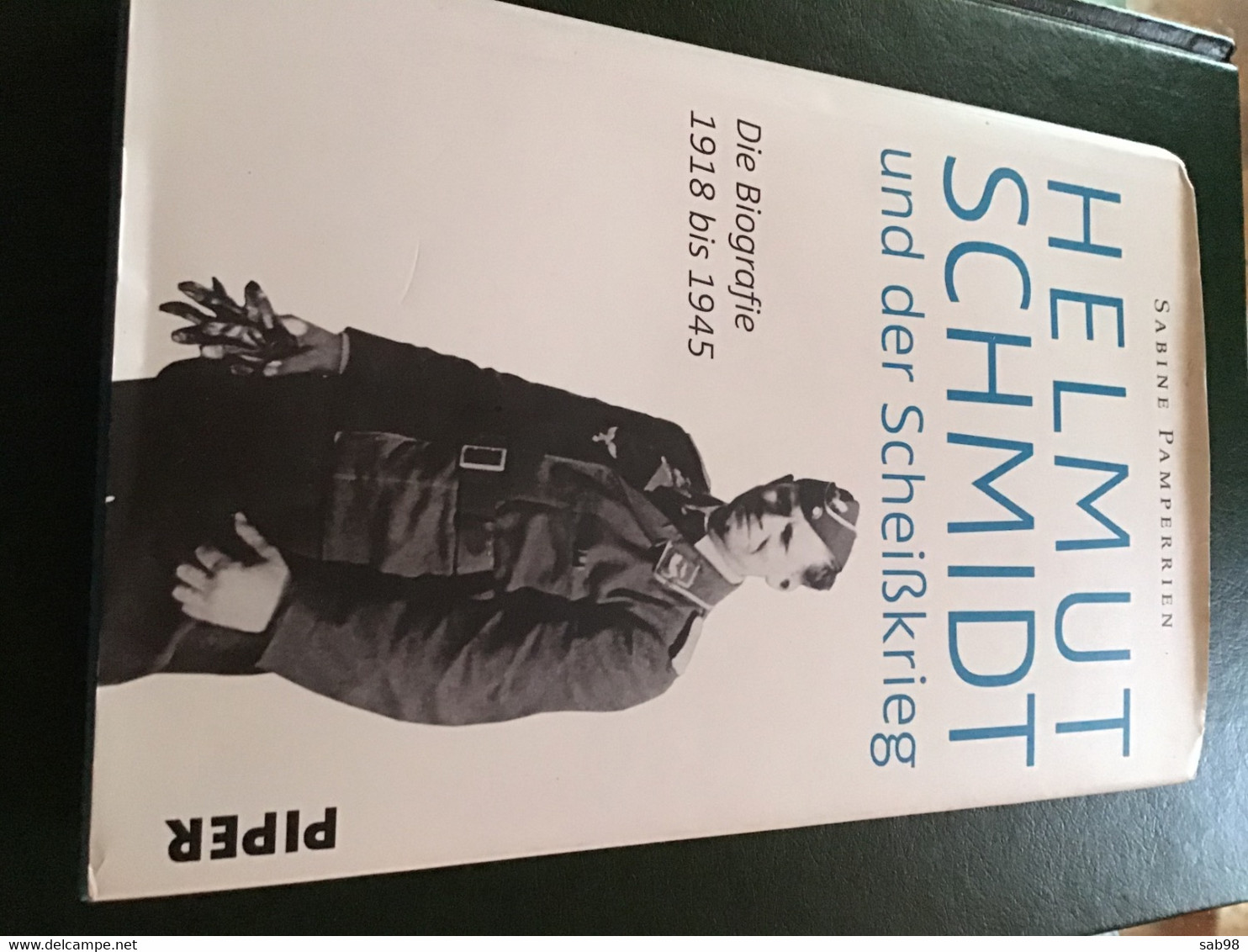 Helmut Schmidt Und Der Scheisskrieg Die Biografie 1918 Bis 1945 - Biografieën & Memoires